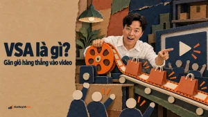 VSA TikTok là gì? Cách chạy quảng cáo mua sắm qua video